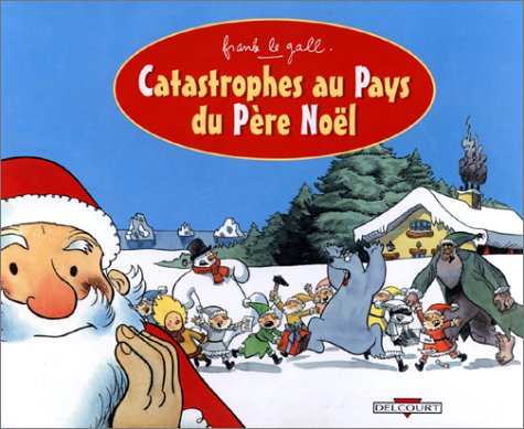 couverture de : Catastrophes au pays du P&egrave;re No&euml;l
