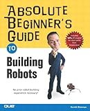 Image de Absolute Beginner's Guide to Building Robots