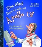 Cover zum Buch Zum Glück fliegst du nicht mit Apollo 13