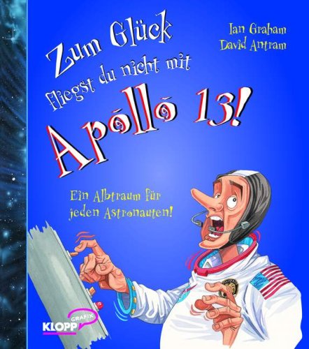 Cover zum Buch Zum Glück fliegst du nicht mit Apollo 13
