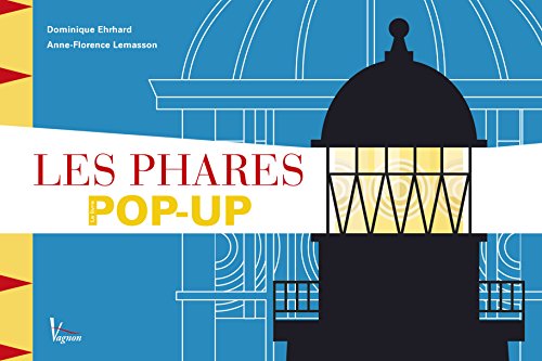 Les  phares : le livre pop-up