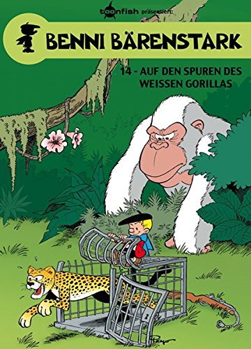 Benni Bärenstark. Band 14: Auf den Spuren des weißen Gorillas