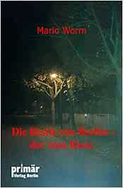 Die Bestie von Beelitz: Der Rosa Riese : Worm, Mario, Reinhardt, Jörg ...