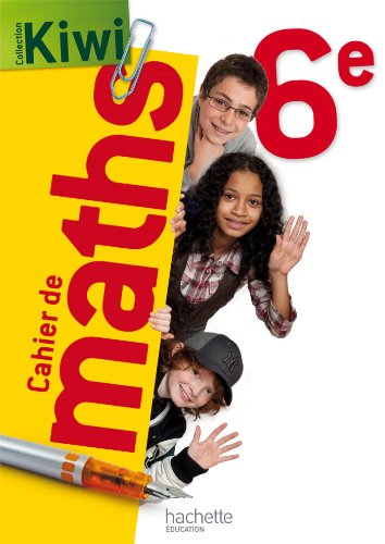 Download Cahier de maths Kiwi 6e - édition 2013 Download Cahier de maths Kiwi 6e - édition 2013