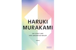 Die Stadt und ihre ungewisse Mauer: Roman