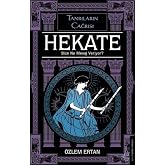 Hekate - Bize Ne Mesaj Veriyor? Tanrıların &Ccedil;ağrısı