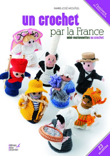 Télécharger Un crochet par la France : Mini-marionnettes au crochet Francais PDF