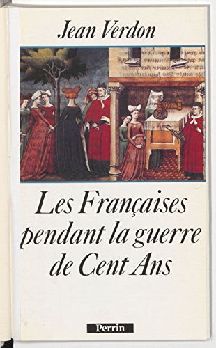 couverture de : Fran&ccedil;aises pendant la guerre de Cent Ans, les