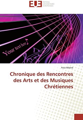 Chronique des Rencontres des Arts et des Musiques Chrétiennes (Omn.Univ.Europ.)