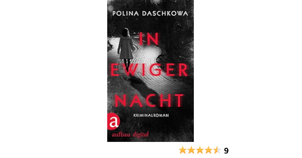 In Ewiger Nacht Kriminalroman Russische Ermittlungen 10 Ebook Daschkowa Polina Braungardt Ganna Maria Amazon De Kindle Shop