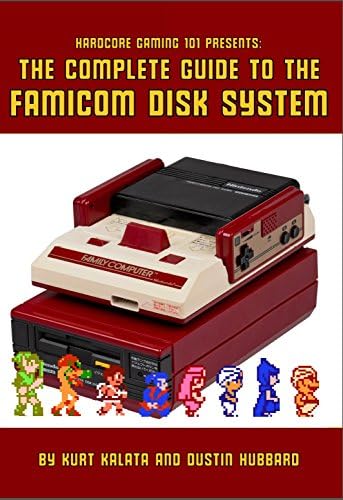 Hardcore Gaming 101 Presents: The Complete Guide to the Famicom Disk System