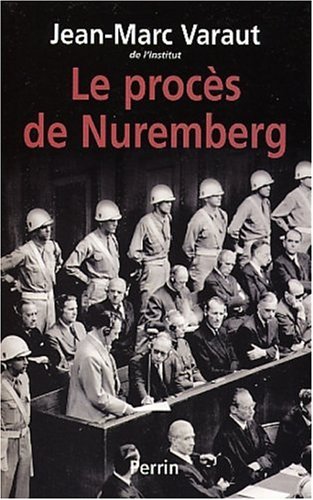 Le Procès de Nuremberg Le Procès de Nuremberg