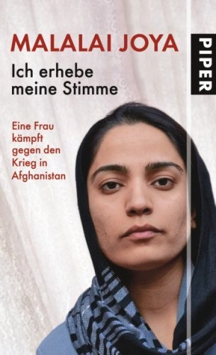 Ich erhebe meine Stimme: Eine Frau kämpft gegen den Krieg in Afghanistan by Malalai Joya (2009-06-26)