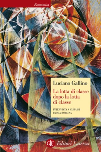 Download La lotta di classe dopo la lotta di classe (Economica Laterza) Download La lotta di classe dopo la lotta di classe (Economica Laterza)