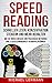 Speed Reading - Schneller lesen, Konzentration steigern und mehr behalten - Wie sie durch einfache und praxisnahe Methoden ihre Lesegeschwindigkeit verdoppeln können by 