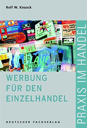 Werbung für den Einzelhandel (Praxis im Handel)