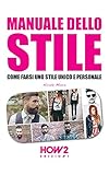 Image de MANUALE DELLO STILE. Come farsi uno stile unico e