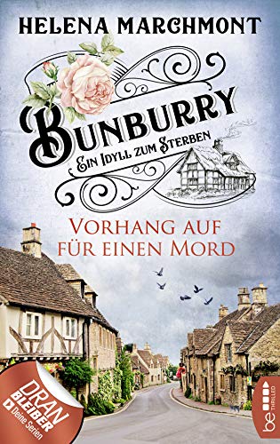 Bunburry - Vorhang auf für einen Mord: Ein Idyll zum Sterben (Ein englischer Cosy-Krimi 1) Bunburry - Vorhang auf für einen Mord: Ein Idyll zum Sterben (Ein englischer Cosy-Krimi 1)
