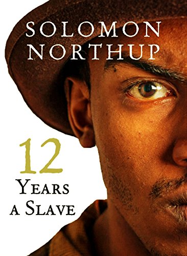 Twelve Years a Slave (Illustrated) (English Edition) Twelve Years a Slave (Illustrated) (English Edition)