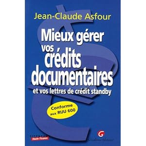 Mieux gerer ses credits documentaires 1e ed.
