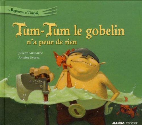 couverture de : Tum-Tum le gobelin n'a peur de rien