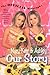 Mary-Kate & Ashley Our Story: Mary-Kate & Ashley Olsen's Official Biography by Mary-Kate & Ashley Olsen (2000-01-05) by
