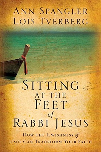 Book's Cover ofSitting at the Feet of Rabbi Jesus How the Jewishness of Jesus Can Transform Your Faith
