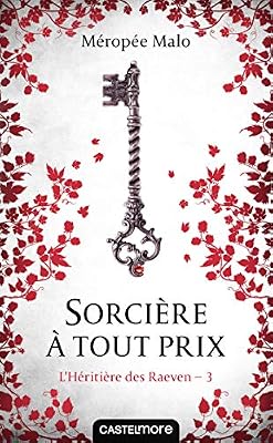 Castelmore L'Héritière des Raeven, T3 : Sorcière à tout prix