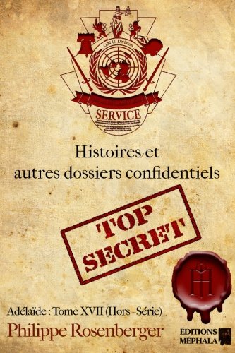 Download Histoires & autres dossiers confidentiels: Adélaïde : Tome XVII Download Histoires & autres dossiers confidentiels: Adélaïde : Tome XVII