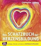 Image de Das Schatzbuch der Herzensbildung: Grundlagen, Methoden und Spiele zur emotionalen Intelligenz