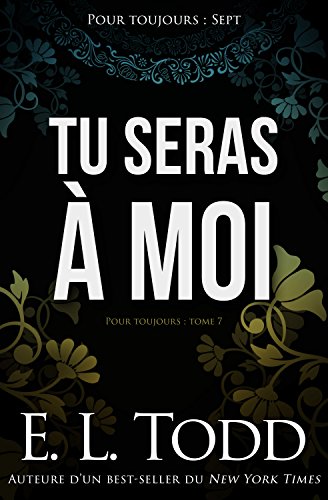 Tu seras à moi (Pour toujours t. 7) francais Tu seras à moi (Pour toujours t. 7) francais