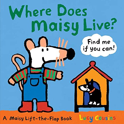 Where Does Maisy Live? (Maisy Lift-the-flap Book)