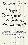 Image de Liebe Philosophie, kannst du mir helfen?: Briefe an Boëthius, Schopenhauer und den Tod