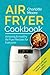 Produktbild Air Fryer Cookbook: Amazing & Healthy Air Fryer Recipes for Everyone