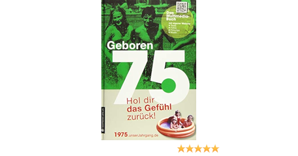 Geboren 75 Das Multimedia Buch Hol Dir Das Gefuhl Zuruck Geboren 19xx Hol Dir Das Gefuhl Zuruck Amazon De Martin Wein Bucher