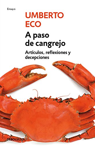 Download A paso de cangrejo: Artículos, reflexiones y decepciones 2000-2006 (ENSAYO-LITERATURA)