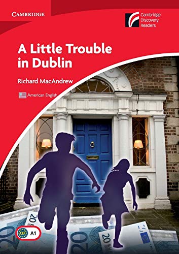 A Little Trouble in Dublin Level 1 Beginner/Elementary American English Edition (Cambridge Discovery Readers, Level 1)