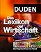Duden Das Lexikon der Wirtschaft (Duden Spezialwörterbücher) by 