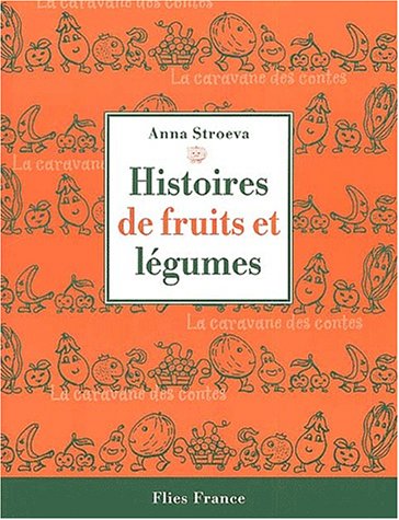 couverture de : Histoires de fruits et de l&eacute;gumes