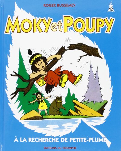 Moky et Poupy à la recherche de Petite-Plume Moky et Poupy à la recherche de Petite-Plume