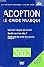 Adoption : Le guide pratique by 
