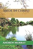 Abide in Christ (Collected Works of Andrew Murray, Band 1) by 