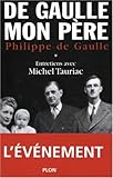 Charles de Gaulle, mon père : Entretiens avec Michel Tauriac, tome 1