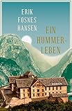 Buchinformationen und Rezensionen zu Ein Hummerleben: Roman von Erik Fosnes Hansen