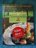 Image de SAVEURS ET TERROIRS DE NORMANDIE 100 RECETTES DE TERROIR PAR LES CHEFS