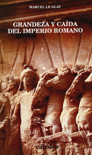 Grandeza y caída del Imperio Romano (Historia. Serie Menor)