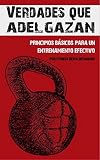 Verdades que Adelgazan: 10 Principios Básicos para un Entrenamiento Efectivo