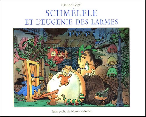 couverture de : Schm&eacute;lele et l' Eug&eacute;nie des larmes