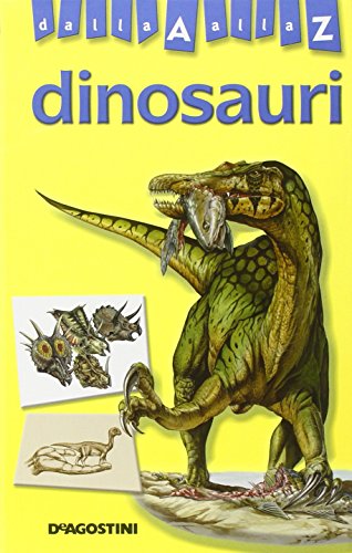 Dinosauri dalla A alla Z Dinosauri dalla A alla Z