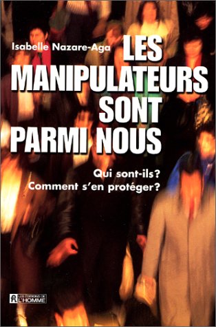 couverture de : Les manipulateurs sont parmi nous: Qui sont-ils ? comment...